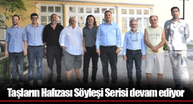 Taşların Hafızası Söyleşi Serisi devam ediyor