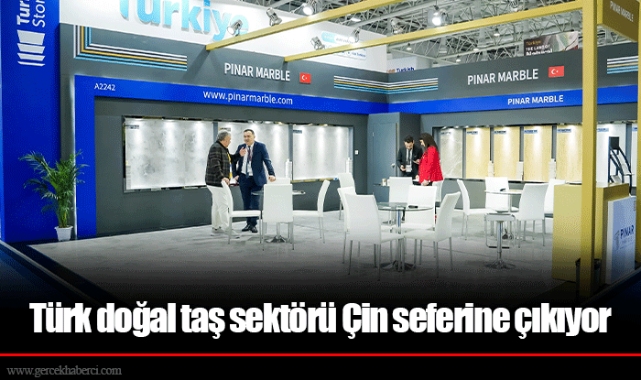 Türk doğal taş sektörü Çin seferine çıkıyor