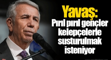 Yavaş: Pırıl pırıl gençler kelepçelerle susturulmak isteniyor