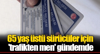 65 yaş üstü sürücüler için 'trafikten men' gündemde