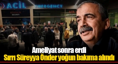 Ameliyat sonra erdi: Sırrı Süreyya Önder yoğun bakıma alındı