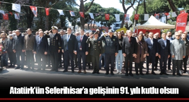 Atatürk’ün Seferihisar’a gelişinin 91. yılı kutlu olsun