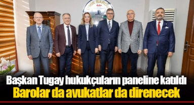 Başkan Tugay hukukçuların paneline katıldı