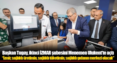 Başkan Tugay, ikinci İZMAR şubesini Menemen Ulukent'te açtı