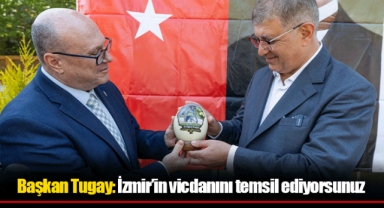 Başkan Tugay: İzmir’in vicdanını temsil ediyorsunuz