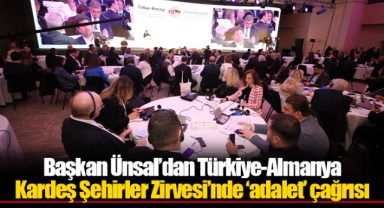 Başkan Ünsal’dan Türkiye-Almanya Kardeş Şehirler Zirvesi’nde ‘adalet’ çağrısı