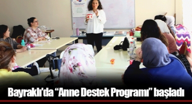 Bayraklı'da “Anne Destek Programı” başladı