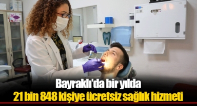 Bayraklı'da bir yılda 21 bin 848 kişiye ücretsiz sağlık hizmeti