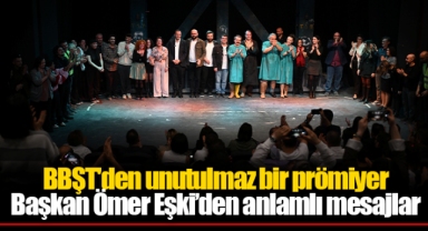 BBŞT'den unutulmaz bir prömiyer