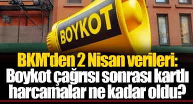 BKM'den 2 Nisan verileri: Boykot çağrısı sonrası kartlı harcamalar ne kadar oldu?