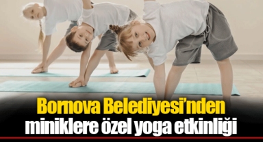 Bornova Belediyesi’nden miniklere özel yoga etkinliği