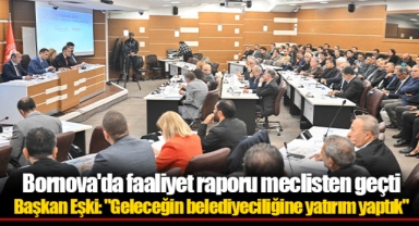 Bornova'da faaliyet raporu meclisten geçti