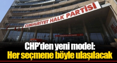 CHP'den yeni model: Her seçmene böyle ulaşılacak