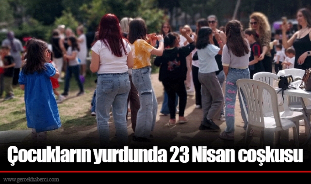 Çocukların yurdunda 23 Nisan coşkusu 