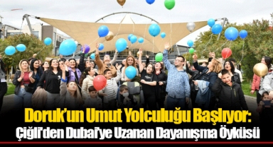 Doruk’un Umut Yolculuğu Başlıyor: Çiğli'den Dubai’ye Uzanan Dayanışma Öyküsü