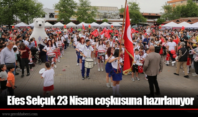 Efes Selçuk 23 Nisan coşkusuna hazırlanıyor