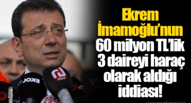 Ekrem İmamoğlu’nun 60 milyon TL’lik 3 daireyi haraç olarak aldığı iddiası!
