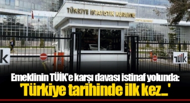 Emeklinin TÜİK’e karşı davası istinaf yolunda: 'Türkiye tarihinde ilk kez...'