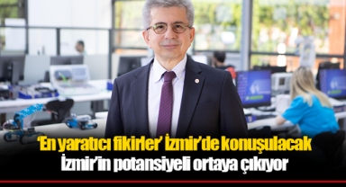 ‘En yaratıcı fikirler’ İzmir’de konuşulacak