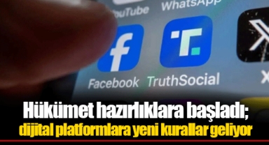 Hükümet hazırlıklara başladı; dijital platformlara yeni kurallar geliyor