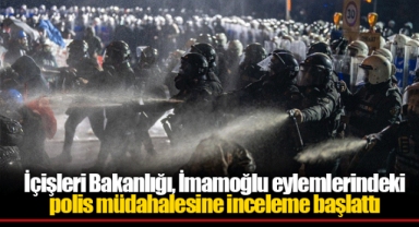 İçişleri Bakanlığı, İmamoğlu eylemlerindeki polis müdahalesine inceleme başlattı