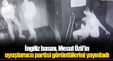 İngiliz basını, Mesut Özil'in uyuşturucu partisi görüntülerini yayınladı