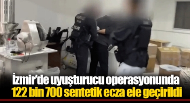 İzmir'de uyuşturucu operasyonunda 122 bin 700 sentetik ecza ele geçirildi