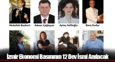 İzmir Ekonomi Basınının 12 Dev İsmi Anılacak