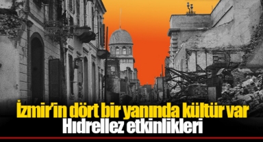 İzmir’in dört bir yanında kültür var