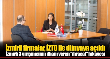 İzmirli 3 girişimcinin ilham veren “ihracat” hikayesi