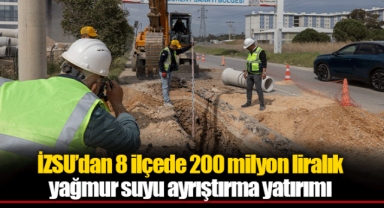 İZSU’dan 8 ilçede 200 milyon liralık yağmur suyu ayrıştırma yatırımı