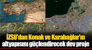 İZSU'dan Konak ve Karabağlar'ın altyapısını güçlendirecek dev proje