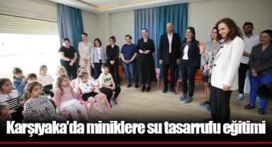 Karşıyaka’da miniklere su tasarrufu eğitimi