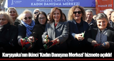 Karşıyaka’nın ikinci ‘Kadın Danışma Merkezi’ hizmete açıldı!