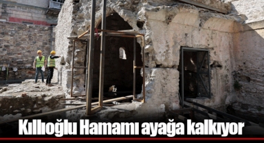 Kıllıoğlu Hamamı ayağa kalkıyor