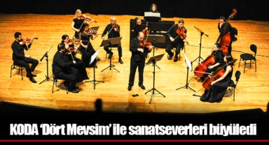 KODA ‘Dört Mevsim’ ile sanatseverleri büyüledi