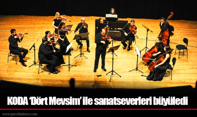 KODA ‘Dört Mevsim’ ile sanatseverleri büyüledi