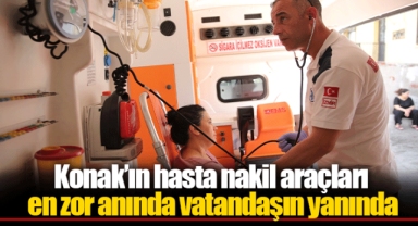 Konak’ın hasta nakil araçları en zor anında vatandaşın yanında