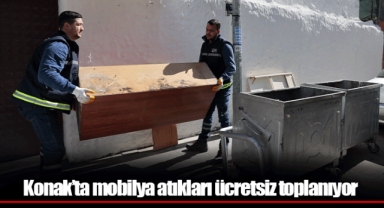 Konak’ta mobilya atıkları ücretsiz toplanıyor