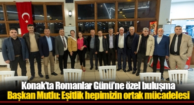 Konak'ta Romanlar Günü'ne özel buluşma
