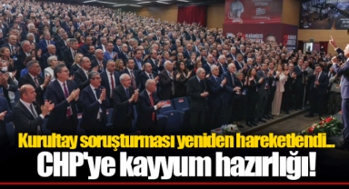 Kurultay soruşturması yeniden hareketlendi... CHP'ye kayyum hazırlığı!