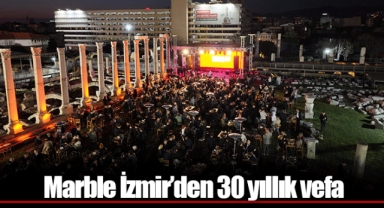 Marble İzmir’den 30 yıllık vefa