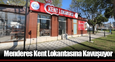 Menderes Kent Lokantasına Kavuşuyor