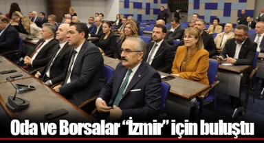 Oda ve Borsalar “İzmir” için buluştu