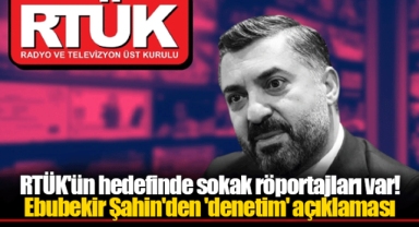 RTÜK'ün hedefinde sokak röportajları var! Ebubekir Şahin'den 'denetim' açıklaması