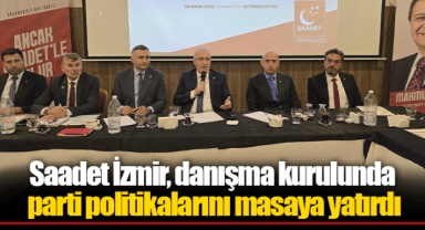 Saadet İzmir, danışma kurulunda parti politikalarını masaya yatırdı
