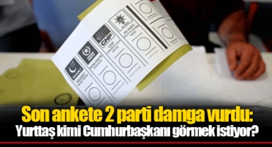 Son ankete 2 parti damga vurdu: Yurttaş kimi Cumhurbaşkanı görmek istiyor?