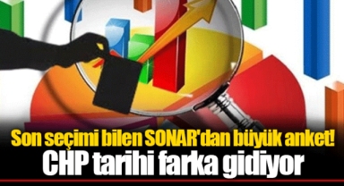 Son seçimi bilen SONAR'dan büyük anket! CHP tarihi farka gidiyor