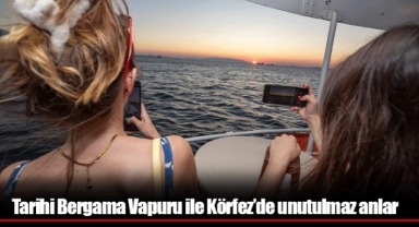 Tarihi Bergama Vapuru ile Körfez’de unutulmaz anlar