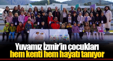 Yuvamız İzmir’in çocukları hem kenti hem hayatı tanıyor